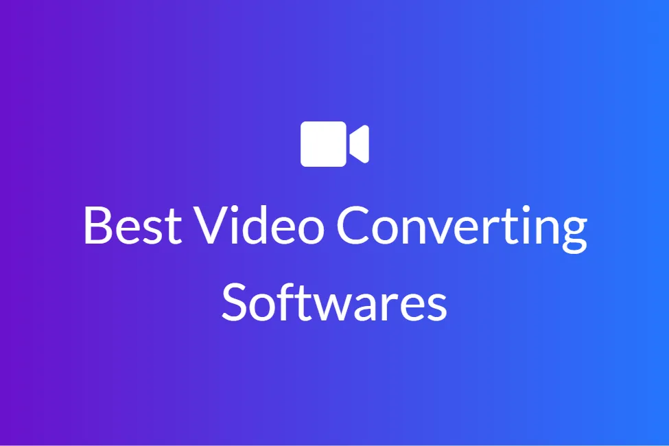 Best Video Converting softwares that are safe and fast