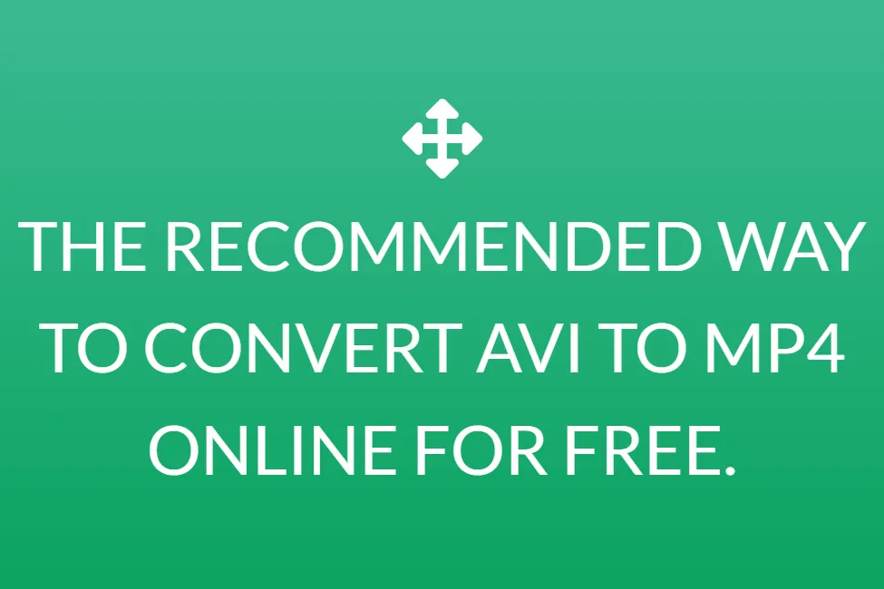 The Recommended Way To Convert Avi To Mp4 Online For Free.